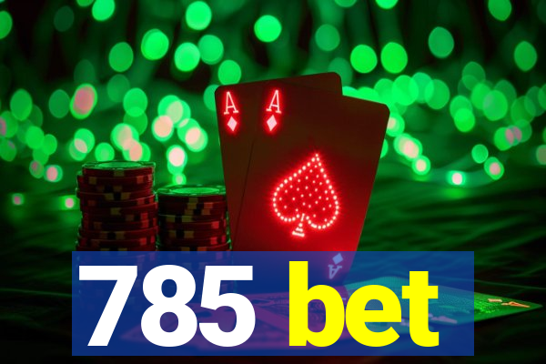 785 bet